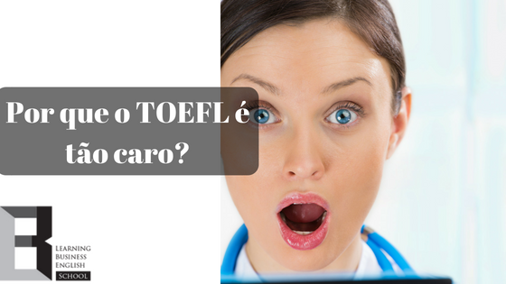 por-que-o-toefl-e-tao-caro